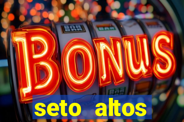 seto altos parametros significado